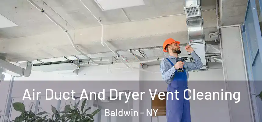 Air Duct And Dryer Vent Cleaning Baldwin - NY