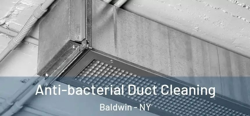  Anti-bacterial Duct Cleaning Baldwin - NY