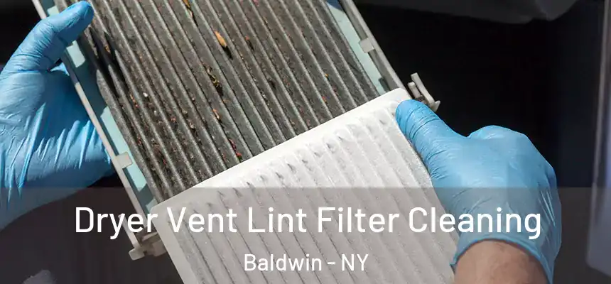 Dryer Vent Lint Filter Cleaning Baldwin - NY