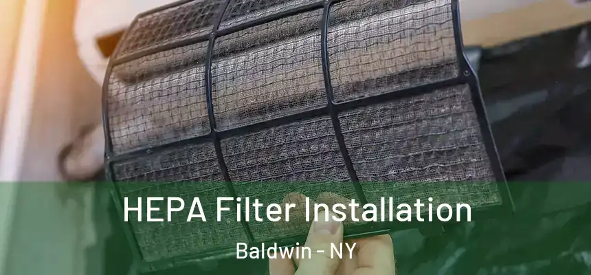  HEPA Filter Installation Baldwin - NY