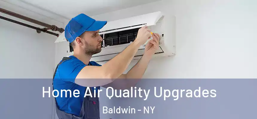  Home Air Quality Upgrades Baldwin - NY