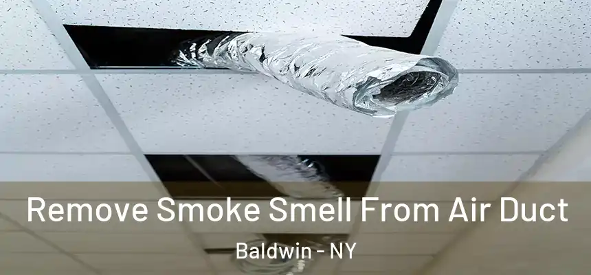 Remove Smoke Smell From Air Duct Baldwin - NY