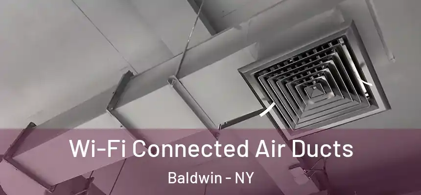 Wi-Fi Connected Air Ducts Baldwin - NY